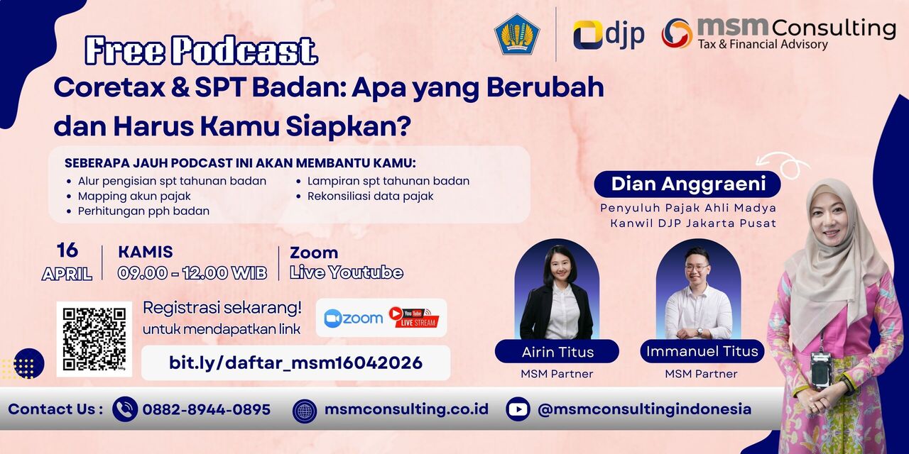 Podcast gratis Coretax dan SPT Tahunan Badan 2026 oleh MSM Consulting Indonesia membahas perubahan sistem pajak dan persiapan pelaporan